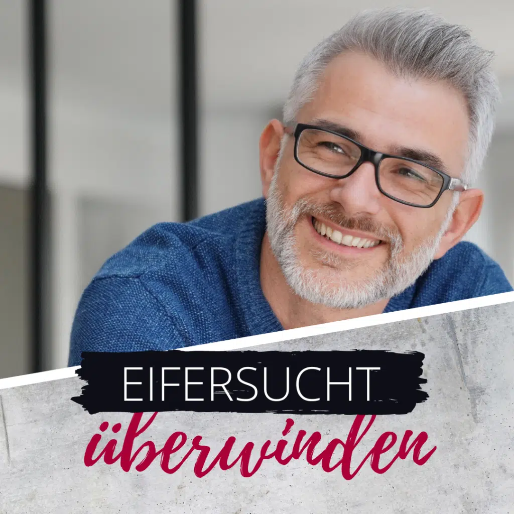 Eifersucht überwinden: Mann