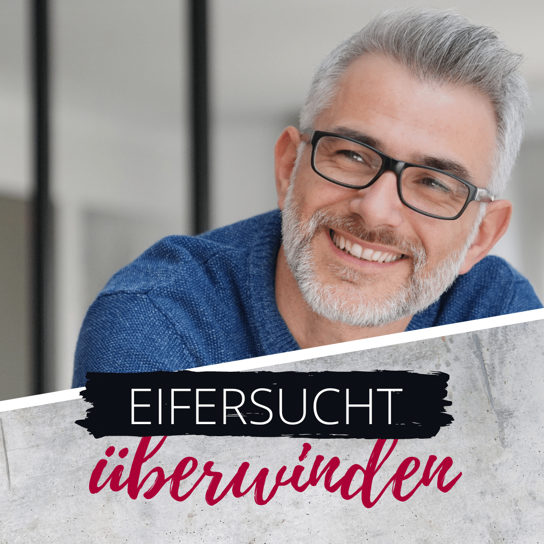 Eifersucht überwinden: Mann